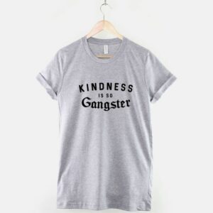 Kindness Is So Gangsta T-Shirt - Image 3