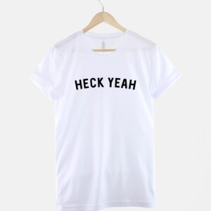 Heck Yeah T-Shirt - Image 3