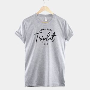 Living That Triplet Life TShirt - Image 5