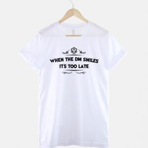 When The DM Smiles It's Too Late T-Shirt - Image 3